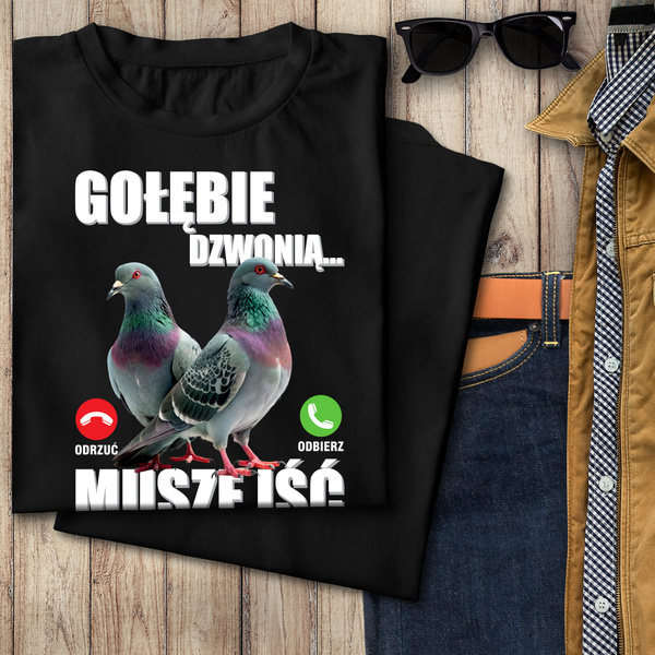 Koszulka bawełniana T-shirt nadruk GOŁĘBIE DZWONIĄ - MUSZĘ IŚĆ