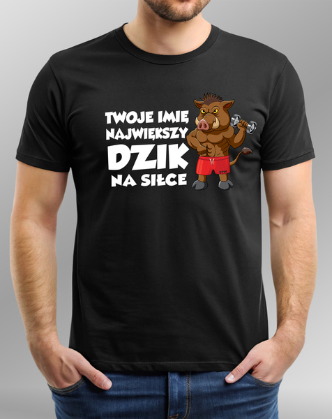 Koszulka bawełniana T-shirt nadruk IMIĘ - NAJWIĘKSZY DZIK NA SIŁCE
