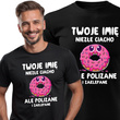 Koszulka bawełniana T-shirt nadruk IMIĘ - NIEZŁE CIACHO ALE ZAKLEPANE