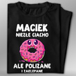 Koszulka bawełniana T-shirt nadruk IMIĘ - NIEZŁE CIACHO ALE ZAKLEPANE