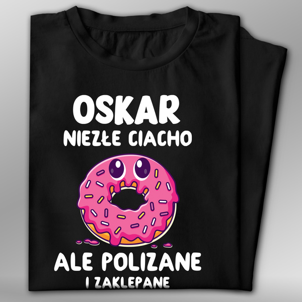 Koszulka bawełniana T-shirt nadruk IMIĘ - NIEZŁE CIACHO ALE ZAKLEPANE